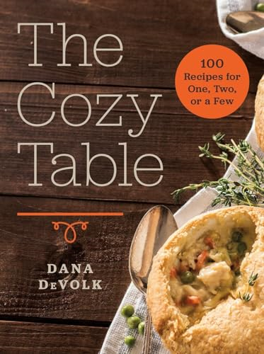 The Cozy Table - 100 Recipes for One, Two, or a Few