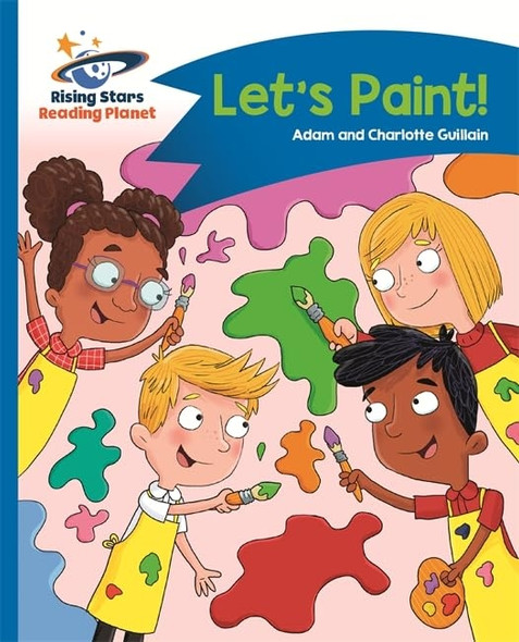 Reading Planet - Let's Paint! - Blue: Comet Street Kids (Rising Stars Reading Planet)