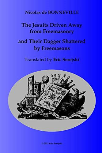 The Jesuits Driven Away from Masonry and Their Dagger Shattered by Freemasons
