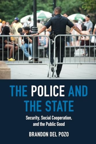Police and the State : Security, Social Cooperation, and the Public Good