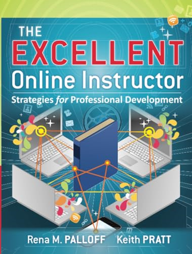 The Excellent Online Instructor: Strategies for Professional Development