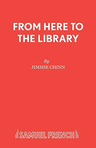 From Here to the Library (Acting Edition S.)