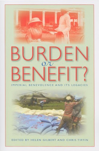 Burden or Benefit?: Imperial Benevolence and Its Legacies (Philanthropic & Nonprofit Studies)