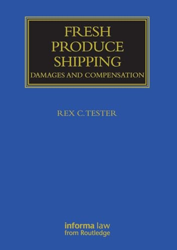 Fresh Produce Shipping: Damages and Compensation (Maritime and Transport Law Library)