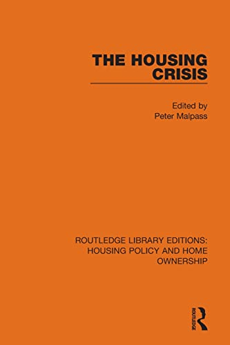 The Housing Crisis  (Routledge Library Editions:  Housing Policy and Home  Ownership)
