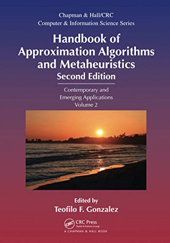 Handbook of Approximation Algorithms and Metaheuristics: Contemporary and Emerging Applications, Volume 2