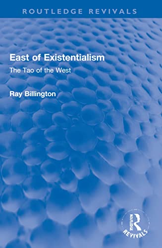 East of Existentialism: The Tao of the West (Routledge Revivals)