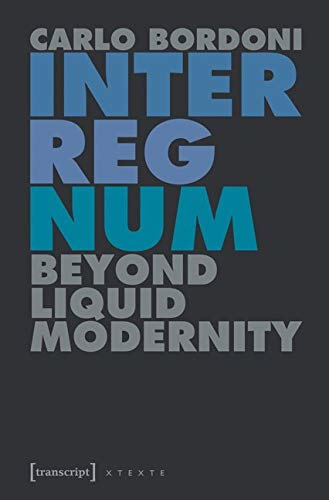 Interregnum: Beyond Liquid Modernity (Culture & Theory)