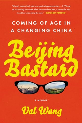 Beijing  ba*tard : Coming of Age in a Changing China