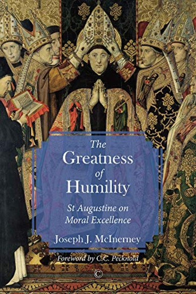 The Greatness of Humility: St Augustine on Moral Excellence