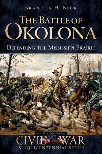 The Battle of Okolona: Defending the Mississippi Prairie (Civil War Sesquicentennial)