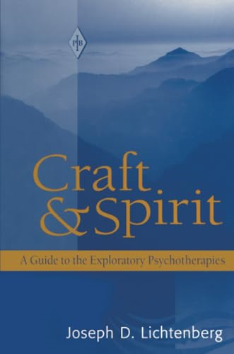 Craft and Spirit: A Guide to the Exploratory Psychotherapies (Psychoanalytic Inquiry Book Series)
