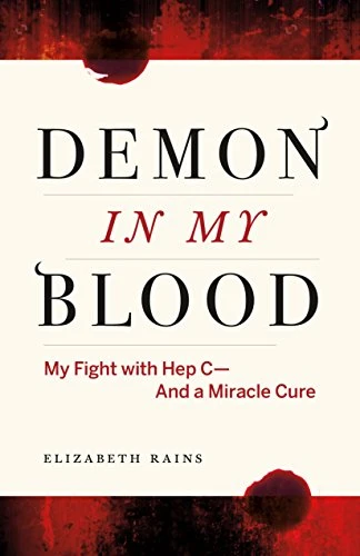 Demon in My Blood: My Fight with Hep C - And a Miracle Cure