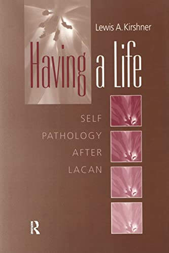 Having a Life: Self Pathology after Lacan