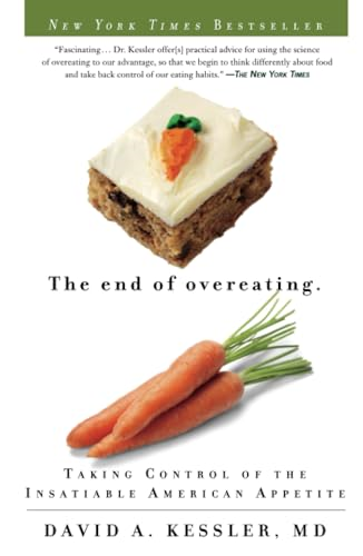 The End of Overeating: Taking Control of the Insatiable American Appetite