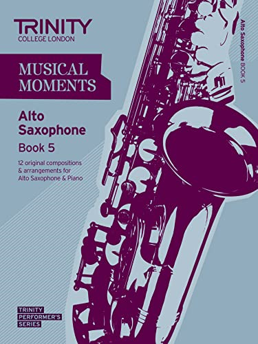 Musical Moments Alto Saxophone Book 5 (Trinity Performers Series)