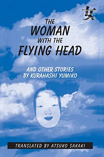The Woman with the Flying Head and Other Stories by Kurahashi Yumiko