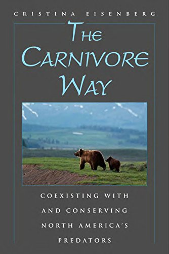 The Carnivore Way: Coexisting with and Conserving North America's Predators