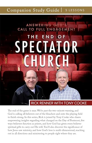 The End of the Spectator Church Study Guide: Answering God's Call To Full Engagement
