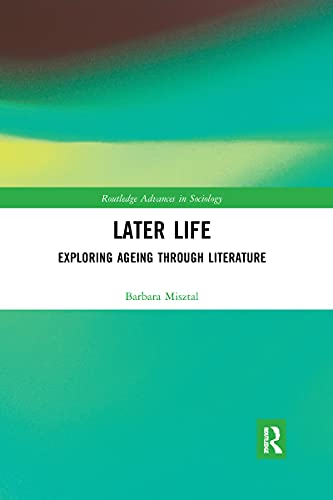 Later Life: Exploring Ageing through Literature (Routledge Advances in Sociology)