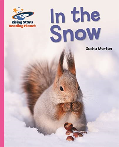 Reading Planet - In the Snow - Pink A: Galaxy (Rising Stars Reading Planet)