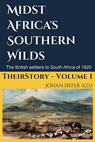 Midst Africa's Southern Realms: The 1820 Settlers to South Africa