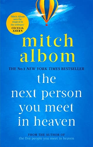 The Next Person You Meet in Heaven: The sequel to The Five People You Meet in Heaven (Heaven)