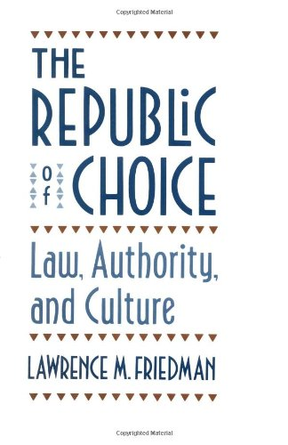 The Republic of Choice: Law, Authority and Culture