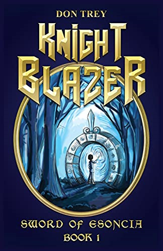 Knight Blazer - Sword of Esoncia: Book 1 (Knight Blazer)