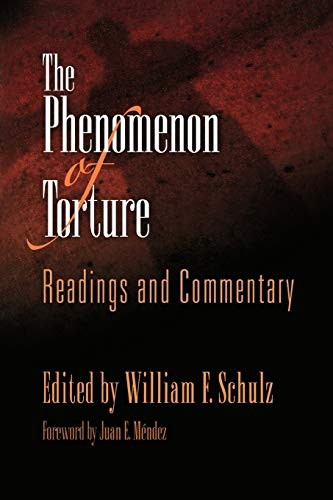 The Phenomenon of Torture: Readings and Commentary (Pennsylvania Studies in Human Rights)