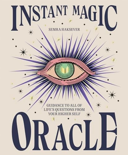 Instant Magic Oracle: Guidance to all of life's questions from your higher self