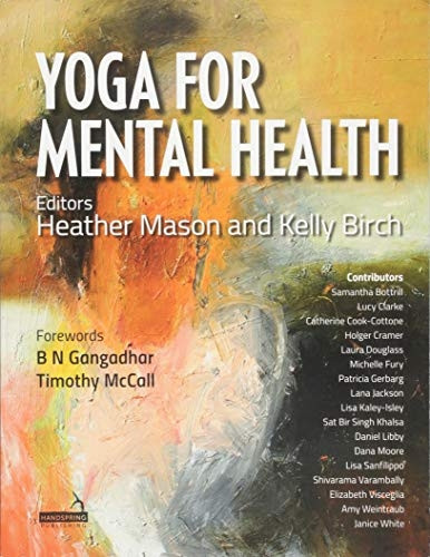 Yoga for Mental Health: For yoga teachers, therapists, and mental health professionals