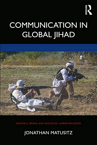 Communication in Global Jihad (Politics, Media and Political Communication)