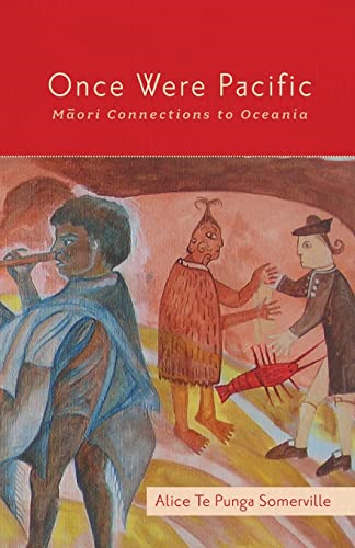 Once Were Pacific: Maori Connections to Oceania