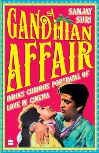 A Gandhian Affair: India's Curious Portrayal of Love in Cinema