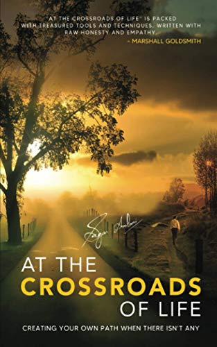 At the Crossroads of Life: Creating Your Own Path When There Isn't Any