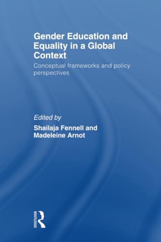 Gender Education & Equality in a Global Context: Conceptual Frameworks and Policy Perspectives