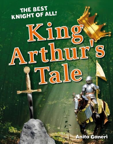 King Arthur's Tale: Age 6-7, Average Readers
