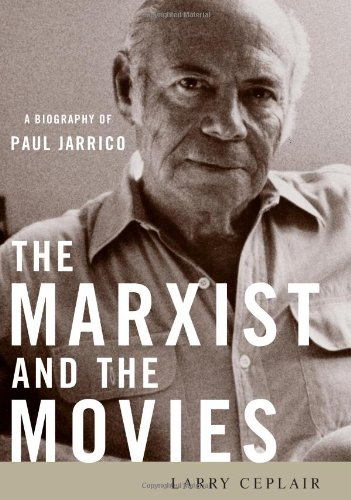 The Marxist and the Movies: A Biography of Paul Jarrico (Screen Classics)