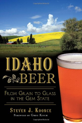 Idaho Beer: From Grain to Glass in the Gem State (American Palate)