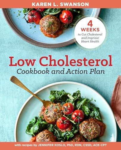 The Low Cholesterol Cookbookand Action Plan: 4 Weeks toCut Cholesterol and ImproveHeart Health