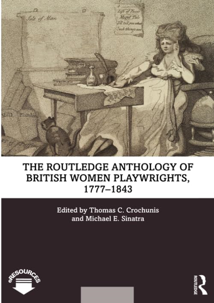 The Routledge Anthology of British Women Playwrights, 1777-1843