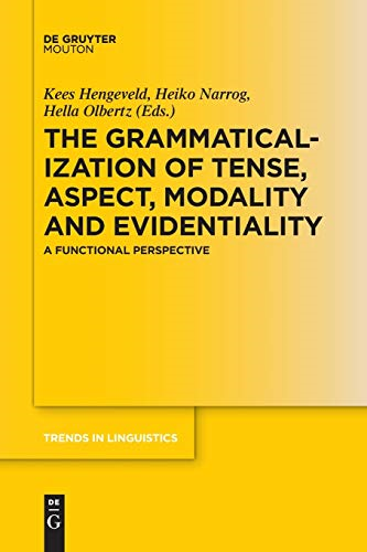 The Grammaticalization of Tense, Aspect, Modality and Evidentiality: A Functional Perspective (Trends in Linguistics. Studies and Monographs [TiLSM])