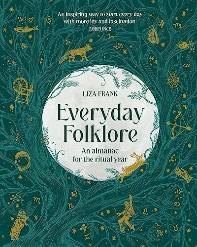 Everyday Folklore: An Almanac for the Ritual Year