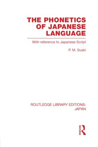 The Phonetics of Japanese Language: With Reference to Japanese Script