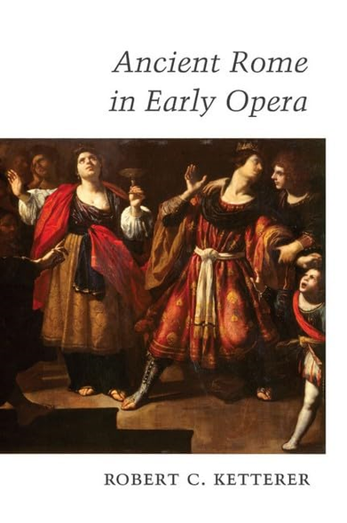 Ancient Rome in Early Opera (Traditions)
