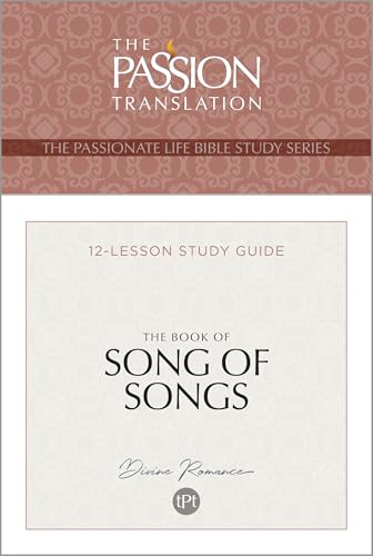 Tpt the Book of Song of  Songs: 12-Lesson Study  Guide