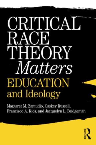 Critical Race Theory Matters: Education and Ideology