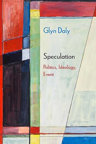 Speculation: Politics, Ideology, Event (Diaeresis)