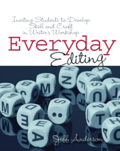 Everyday Editing: Inviting Students to Develop Skill and Craft in Writer's Workshop